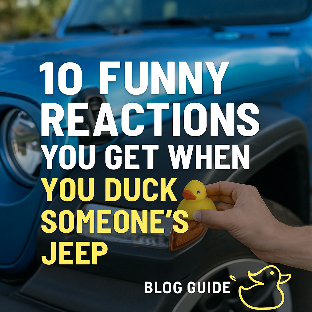 10 Funny Reactions You Get When You Duck Someone’s Jeep